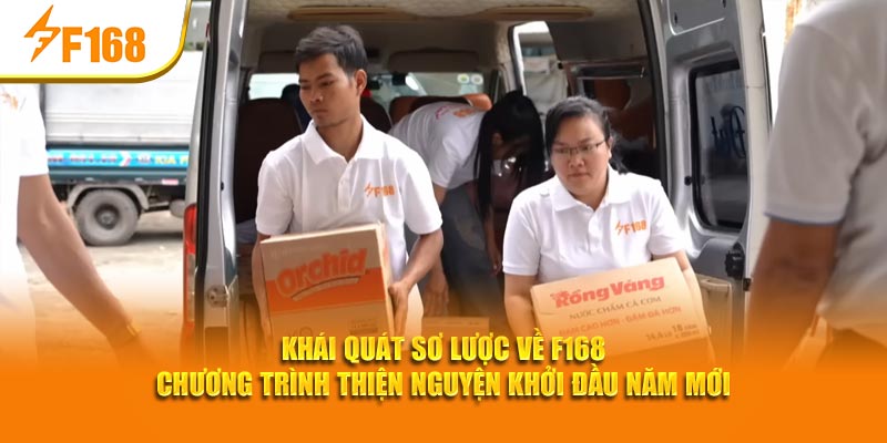 Khái quát sơ lược về F168 - Chương trình thiện nguyện khởi đầu năm mới
